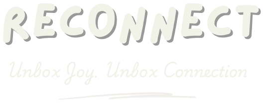 ReConnect — Unbox joy, unbox connection